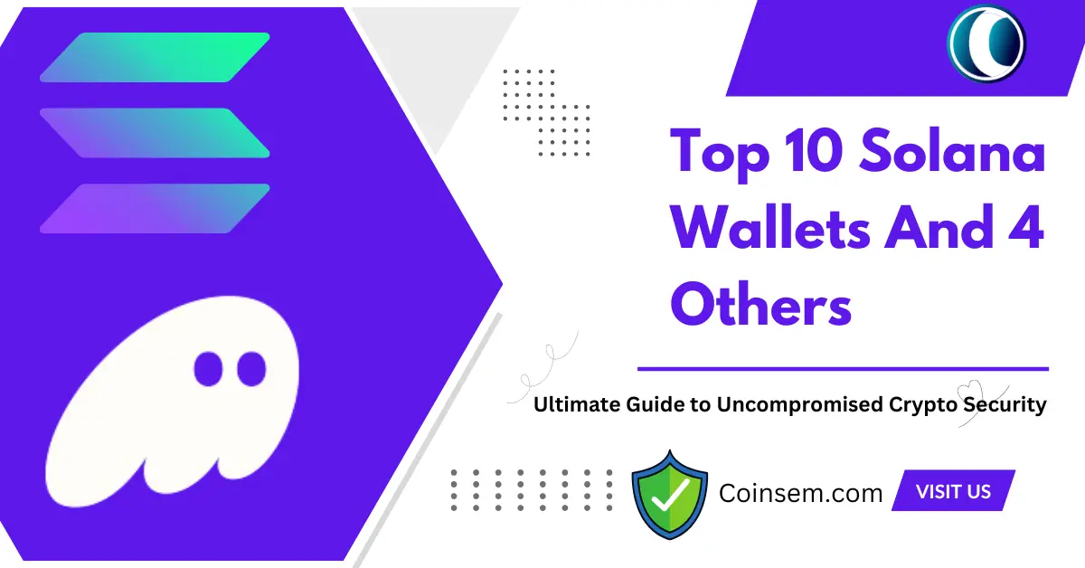 Top 10 Solana Wallets And 4 Others