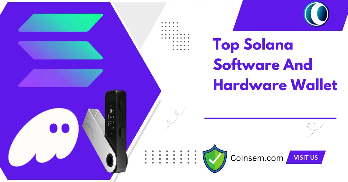 Top Solana Software And Hardware Wallet