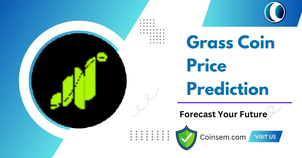 Grass Crypto Coin Price Prediction 